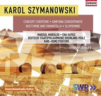 Szymanowski: Concert Overture, Sinfonia Concertante, Nocturne and Tarantella, Slopiewnie