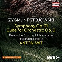 Zygmunt Stojowski: Symphony Op.21, Suite For Orchestra Op. 9