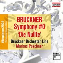 Bruckner: Symphony No. 0 [bruckner Orchester Linz; Markus Poschner]