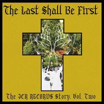 Last Shall Be First: the Jcr Records Story - Volume 2