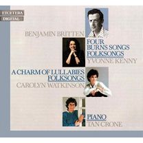 Benjamin Britten: Four Burns Songs / A Charm of Lullabies