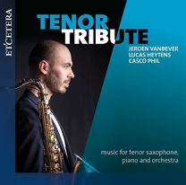 Tenor Tribute - Music For Tenor Saxophone, Piano and Orchestra