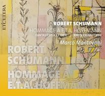 Schumann: Hommage To E.t.a Hoffmann (Fantasiestucke, Op. 12 & Kreisleriana, Op. 16)