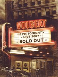 Volbeat Live - Sold Out! 2007