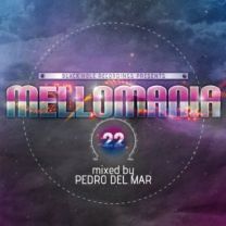 Mellomania 22: Mixed By Pedro Del Mar