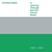Hypnotised: A Journey Through German Trance Music (1992 - 2001)