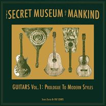 Secret Museum of Mankind: Guitars Vol. 1: Prologue To Modern Styles