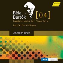 B?la Bart?k: the Complete Works For Solo Piano, Vol. 4 - Bart?k For Children