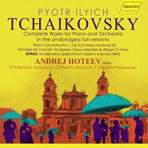 Peter Llyich Tchaikovsky: Complete Works For Piano and Orchestra