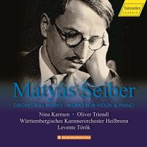 Seiber: Orchestral Works [oliver Triendl; Nina Karmon; Wko Heilbronn; Levente Torok]