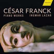 Cesar Franck: Piano Works