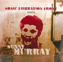 Sonic Liberation Front Meets Sunny Murray