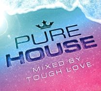 Pure House - Mixed By Tough Love