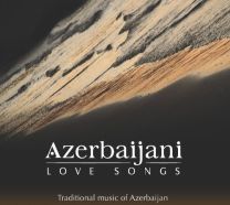 Azerbaijani Love Songs (Traditional Music of Azerbaijan)