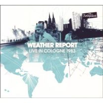 Weather Report - Live In Cologne 1983 -2cd- (2 Cd)