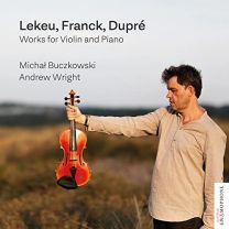 Lekeu, Franck & Dupre: Works For Violin and Piano