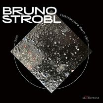 Bruno Strobl: Electroacoustic Music