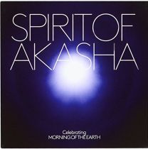 Spirit of Akasha: Celebrating Morning of the Earth (Deluxe Edition)