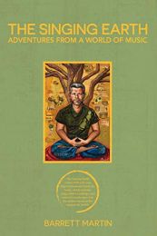 Singing Earth: Adventures From A World of Music