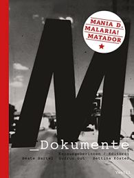 M_dokumente: Mania D., Malaria!, Matador