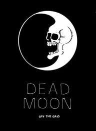 Dead Moon: Off the Grid (Softcover)