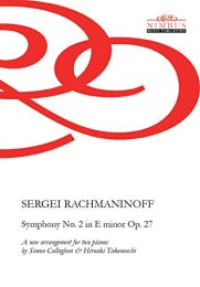 Sergei Rachmaninoff: Symphony No. 2 In E Minor Op. 27 - A New Arrangement For Two Pianos By Simon Callaghan & Hiroaki Takenouchi (Nimbus Music Publishing Nmp1164)