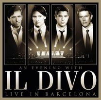 An Evening With  Il Divo Live In Barcelona