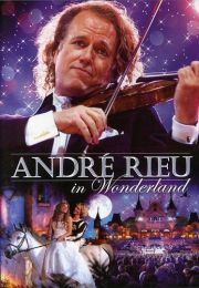 Andre Rieu - Andre Rieu In Wonderland