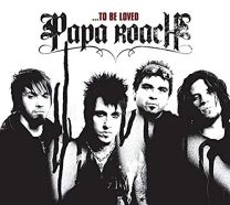 Best of Papa Roach: To Be Loved.