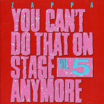 You Can't Do That On Stage Anymore Vol. 5