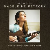 Keep Me In Your Heart For A While (The Best of Madeleine Peyroux)