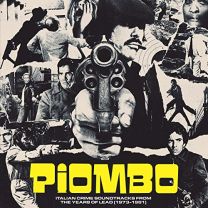 Piombo Italian Crime Soundtracks From the Years of Lead (1973-1981)
