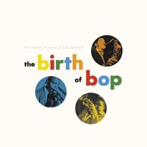 Birth of Bop: the Savoy 10-Inch LP Collection