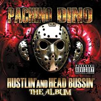 Hustlin' and Head Bussin': the Album