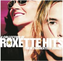 Roxette Hits! A Collection of Their 20 Greatest Songs!
