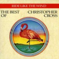 Ride Like the Wind / the Best of Christopher Cross