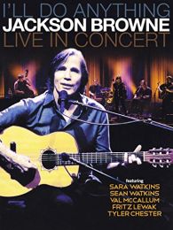 I'll Do Anything Jackson Browne Live In Concert [blu-Ray]