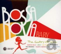 Bossa Nova Baby: the Sultry Groove