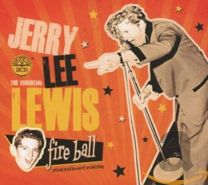Fireball: the Essential Jerry Lee Lewis