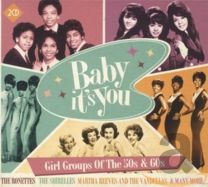 Baby Its You, Girl Groups of the 50s & 60s