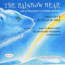 Rainbow Bear; Peter and the Wolf