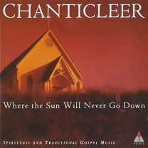 Where the Sun Will Never Go Down (Spirituals and Traditional Gospel Music)