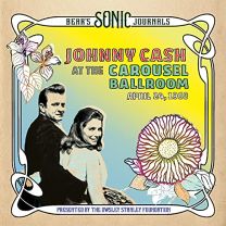 Bear's Sonic Journals: Johnny Cash, At the Carousel Ballroom, April 24, 1968 (2lp)
