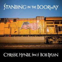 Standing In the Doorway - Chrissie Hynde Sings Bob Dylan