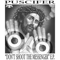 Don't Shoot the Messenger" E.p.