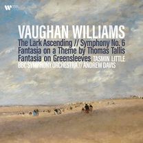 Vaughan Williams: the Lark Ascending, Symphony No. 6 & Fantasia On A Theme By Thomas Tallis
