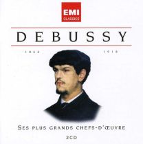 Debussy - Ses Plus Grands Chefs D'oeuvre
